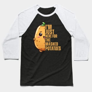 I'm Just Here For The Mashed Potatoes Cute chrismas Food Baseball T-Shirt